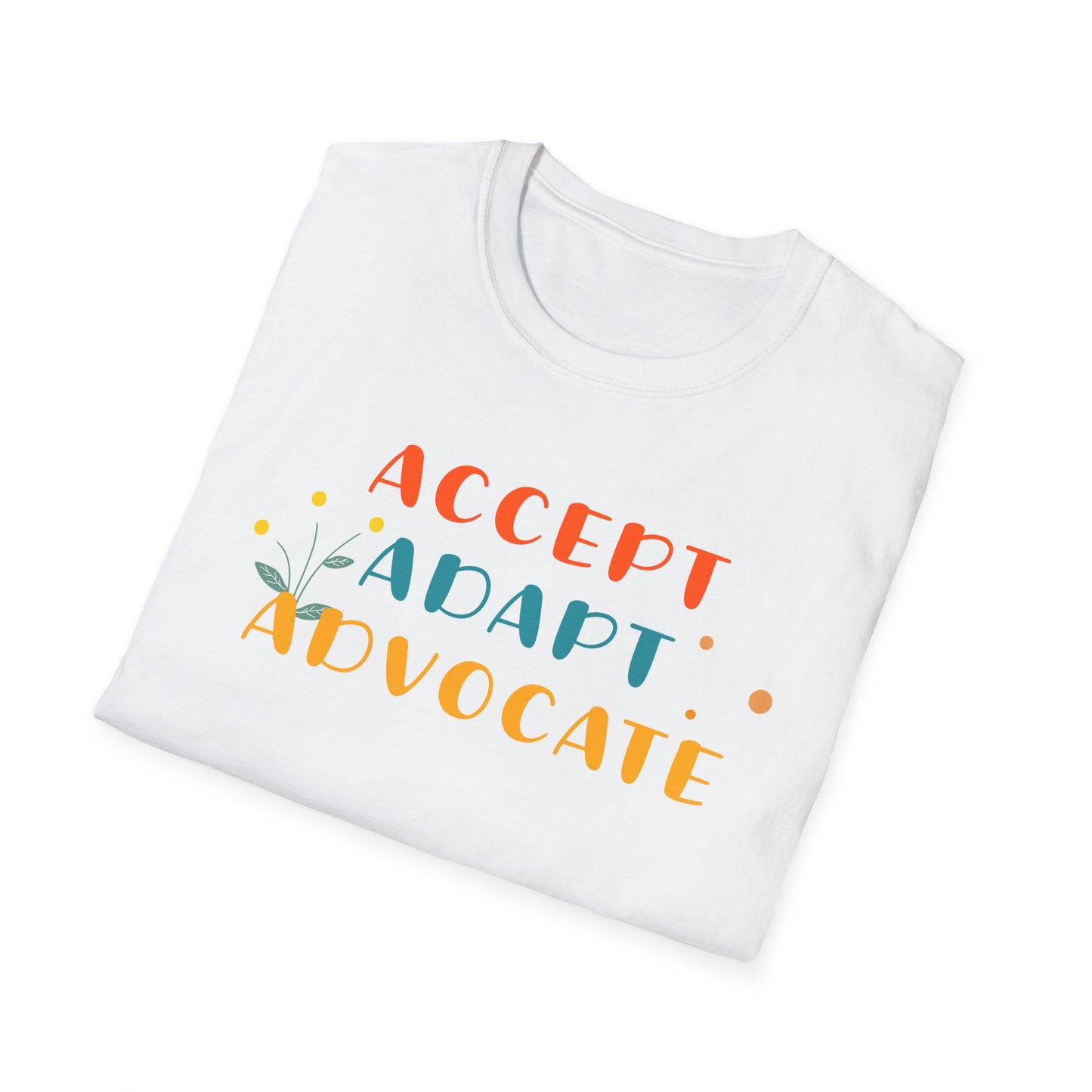 "Accept, Adapt, Advocate" Unisex Softstyle T-Shirt