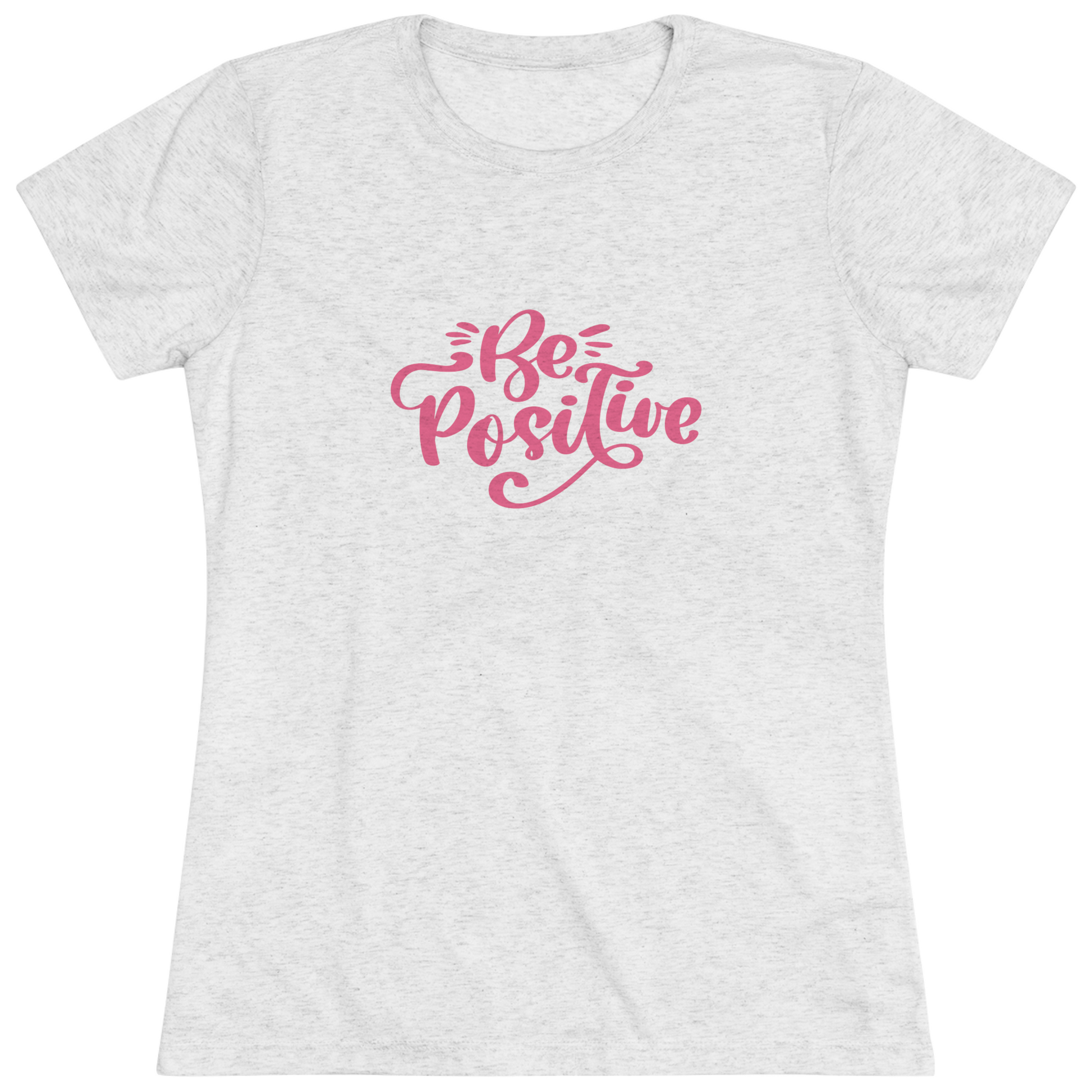 Women's "Be Positive" T-Shirt