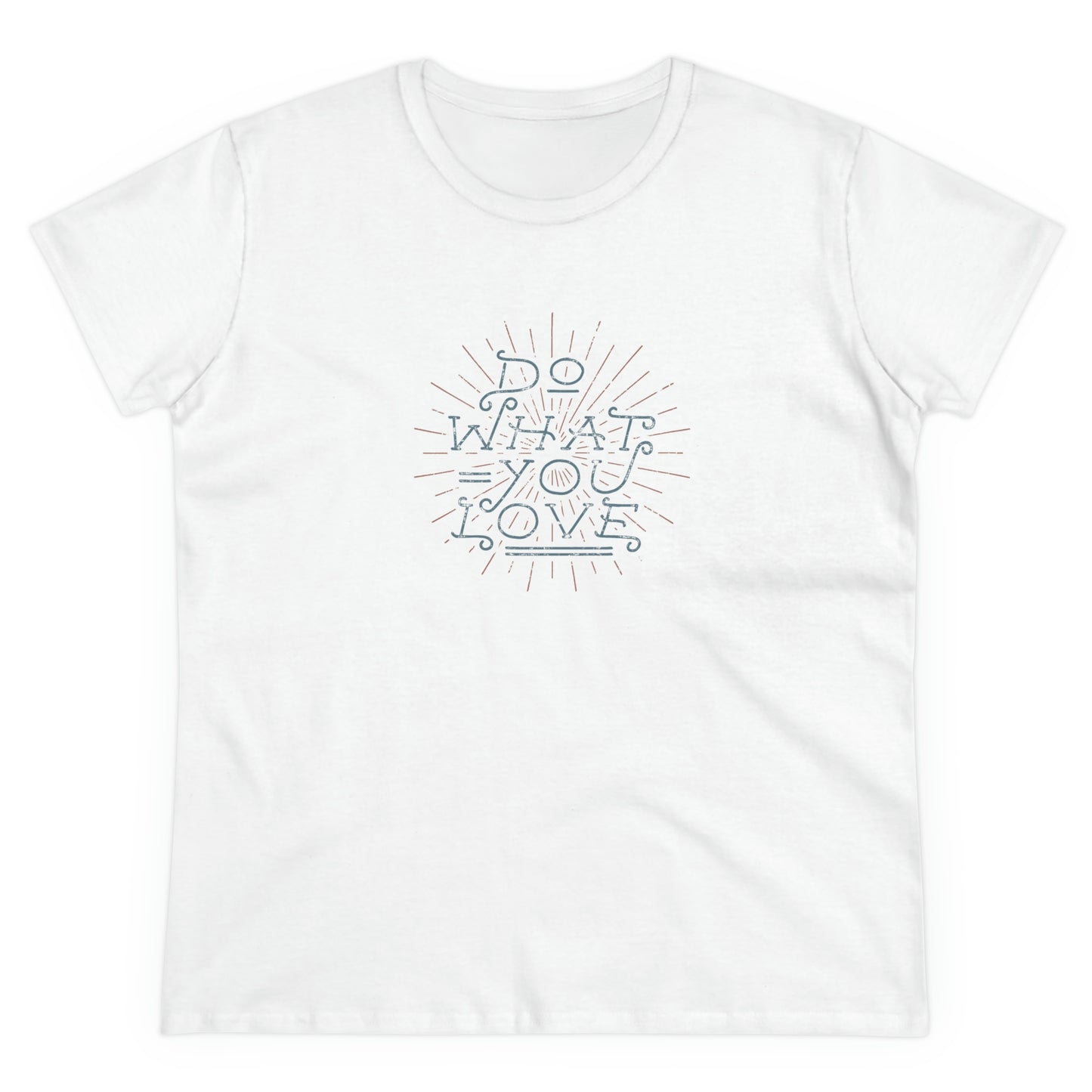 Women's "Do What You Love" Positive T-Shirt