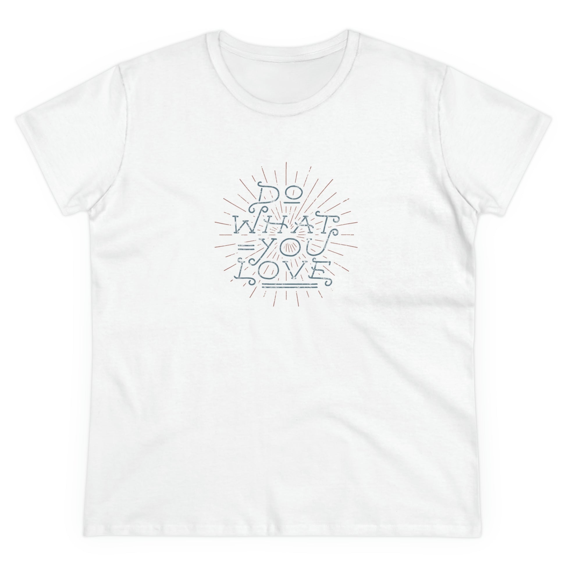 Women's "Do What You Love" Positive T-Shirt